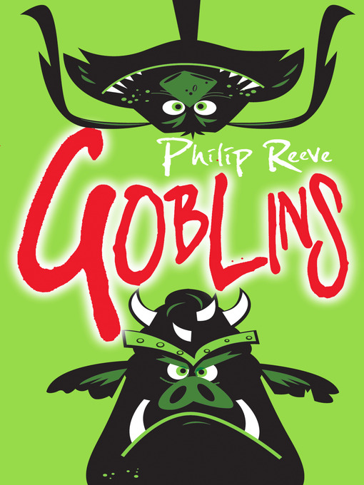 Title details for Goblins by Philip Reeve - Available